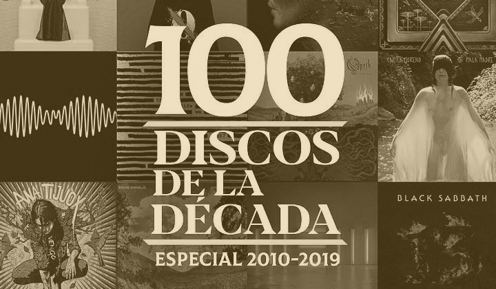 Los 100 discos de la década 2010-2019: Parte VI