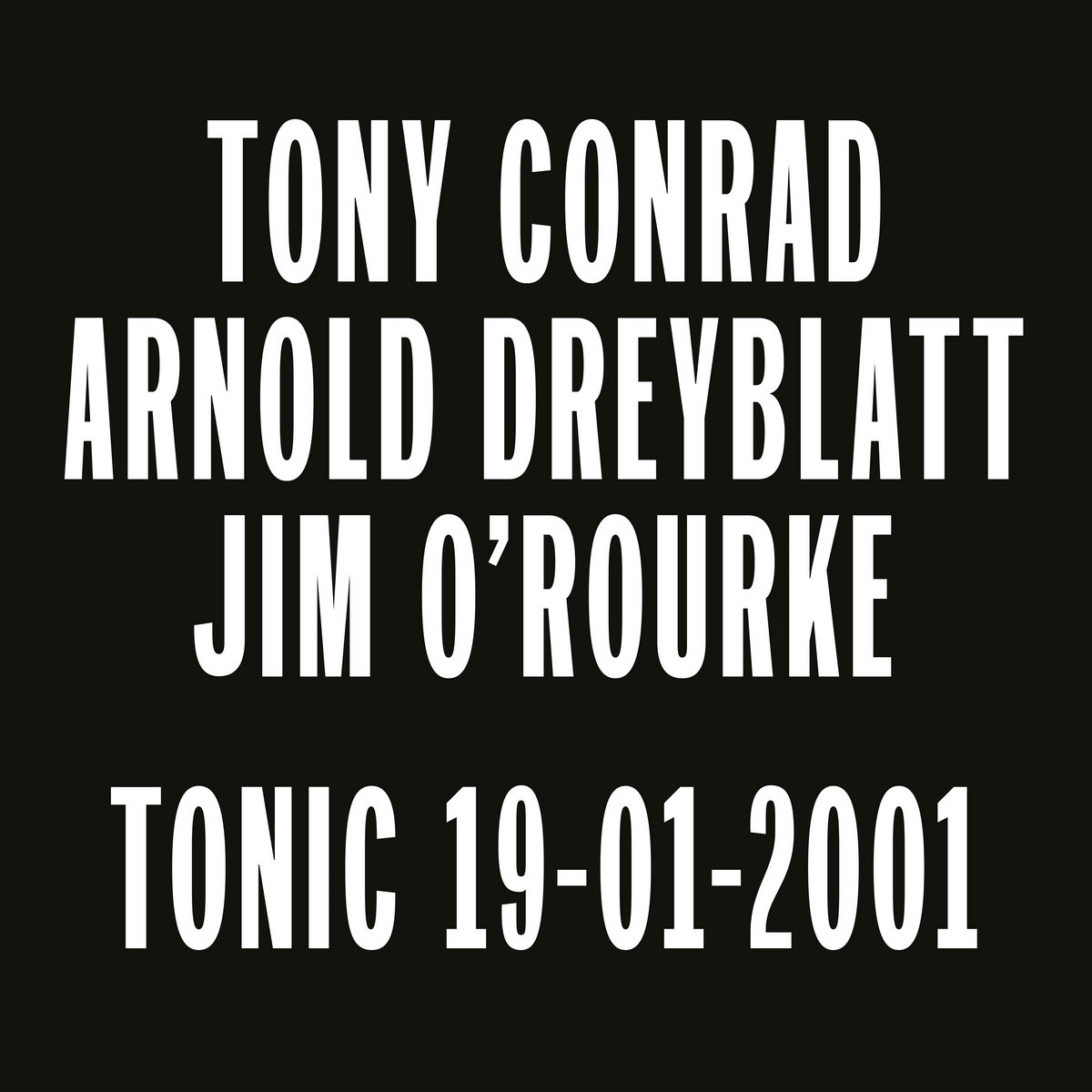 Tony Conrad / Arnold Dreyblatt / Jim O'Rourke